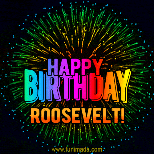 New Bursting with Colors Happy Birthday Roosevelt GIF and Video with Music