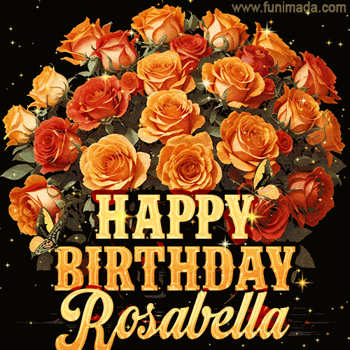 Animated bouquet of orange roses with moving butterfles and golden 'Happy Birthday Rosabella' text, surrounded by sparkling accents and a dark backdrop for a luxurious feel.