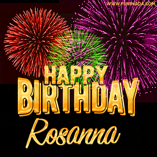 Wishing You A Happy Birthday, Rosanna! Best fireworks GIF animated greeting card.