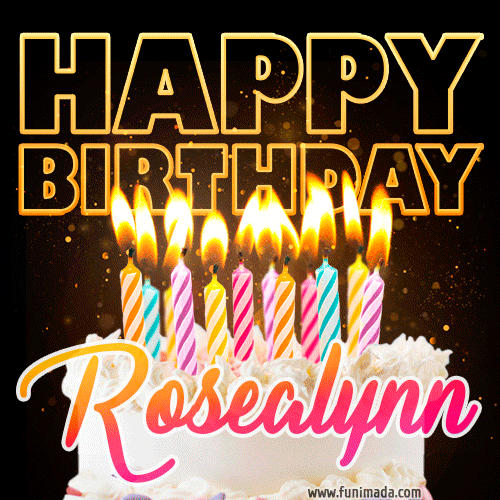 Rosealynn - Animated Happy Birthday Cake GIF Image for WhatsApp