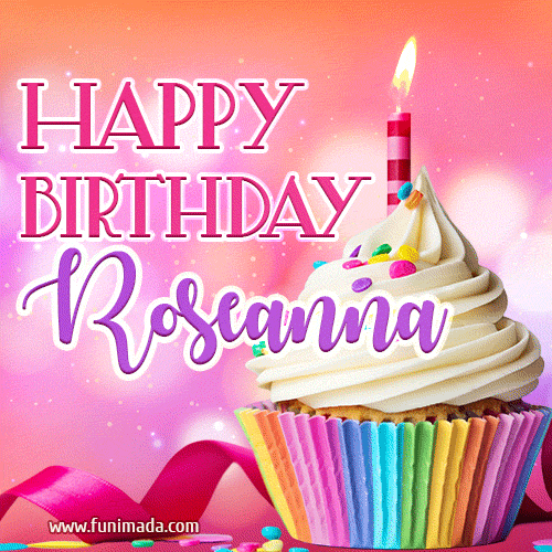 Happy Birthday Roseanna - Lovely Animated GIF