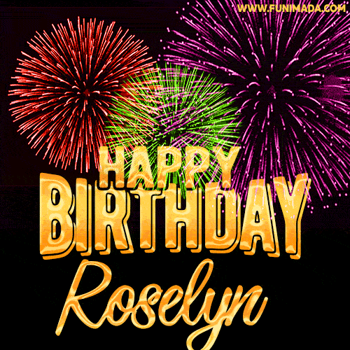 Wishing You A Happy Birthday, Roselyn! Best fireworks GIF animated greeting card.