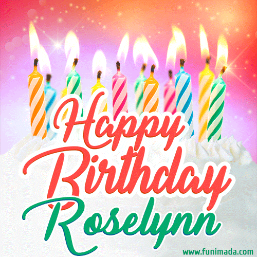 Happy Birthday GIF for Roselynn with Birthday Cake and Lit Candles