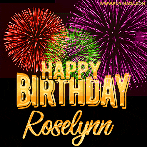 Wishing You A Happy Birthday, Roselynn! Best fireworks GIF animated greeting card.