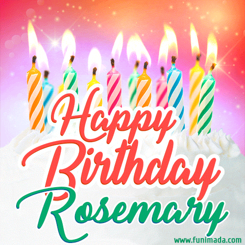 Happy Birthday GIF for Rosemary with Birthday Cake and Lit Candles