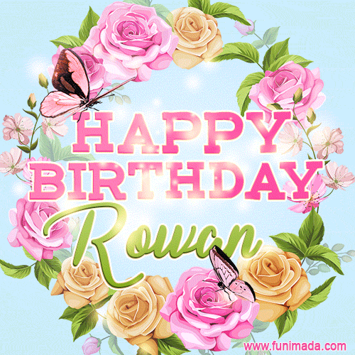 Beautiful Birthday Flowers Card for Rowan with Animated Butterflies
