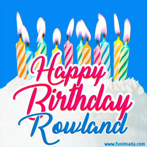 Happy Birthday GIF for Rowland with Birthday Cake and Lit Candles