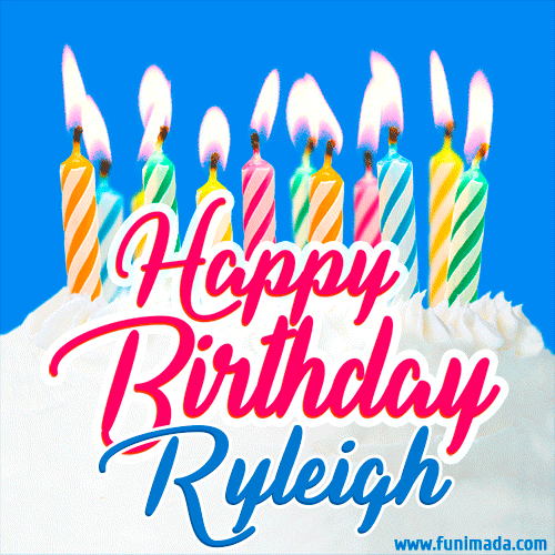 Happy Birthday GIF for Ryleigh with Birthday Cake and Lit Candles
