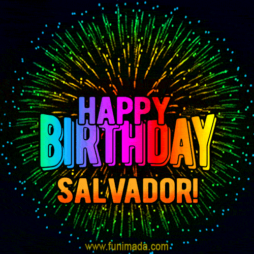 New Bursting with Colors Happy Birthday Salvador GIF and Video with Music