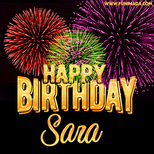 Wishing You A Happy Birthday, Sara! Best fireworks GIF animated greeting card.