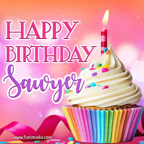 Happy Birthday Sawyer - Lovely Animated GIF
