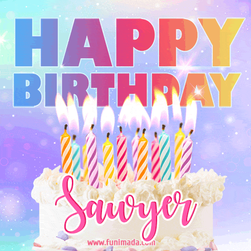 Animated Happy Birthday Cake with Name Sawyer and Burning Candles