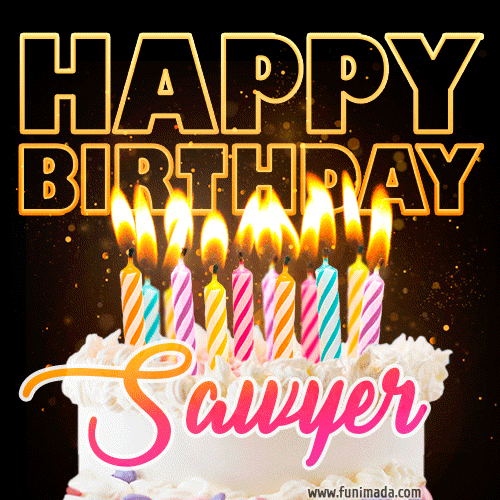Sawyer - Animated Happy Birthday Cake GIF Image for WhatsApp