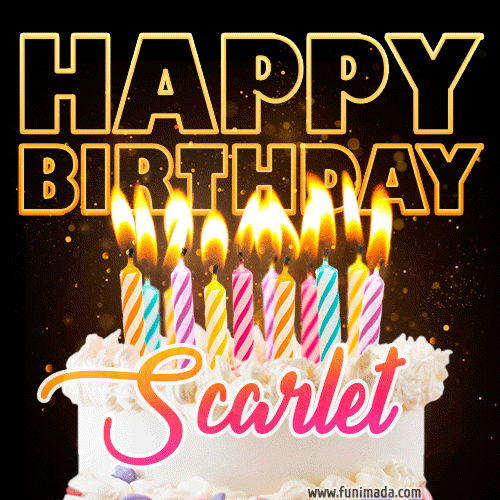 Scarlet - Animated Happy Birthday Cake GIF Image for WhatsApp