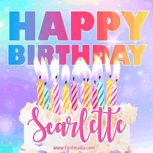 Animated Happy Birthday Cake with Name Scarlette and Burning Candles