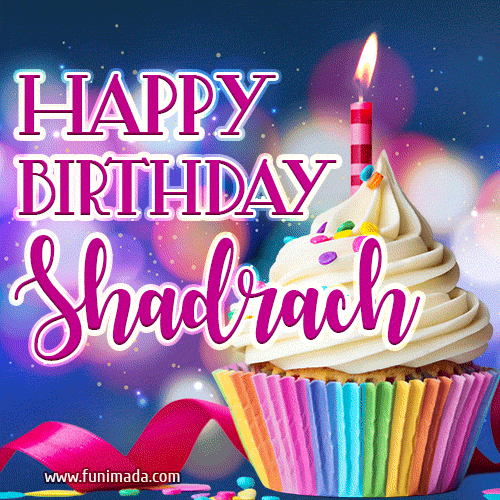 Happy Birthday Shadrach - Lovely Animated GIF