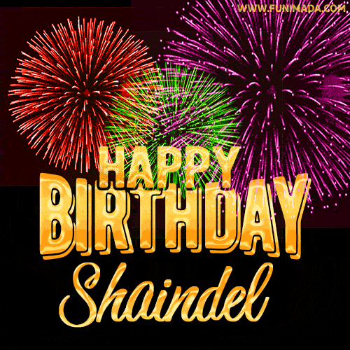 Wishing You A Happy Birthday, Shaindel! Best fireworks GIF animated greeting card.