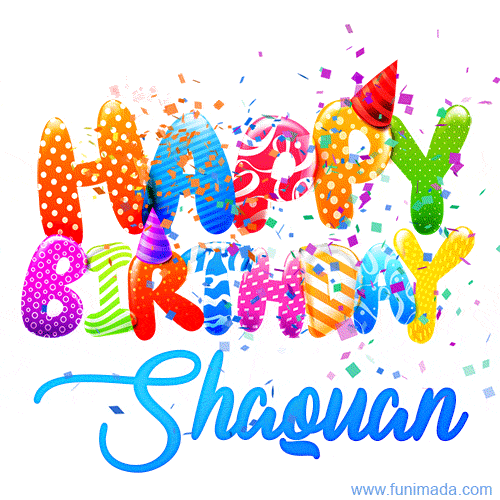 Happy Birthday Shaquan - Creative Personalized GIF With Name