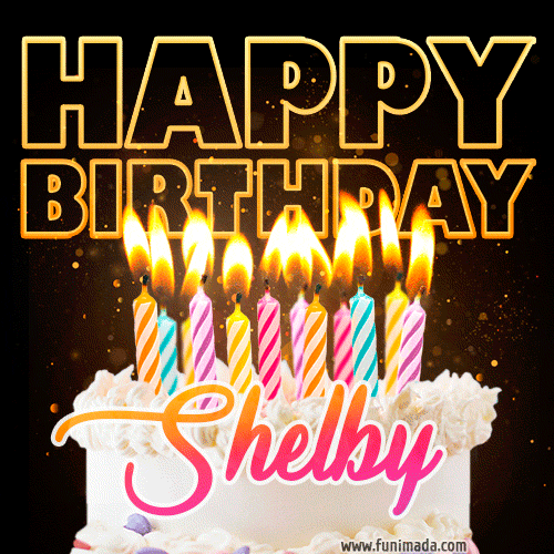 Shelby - Animated Happy Birthday Cake GIF Image for WhatsApp