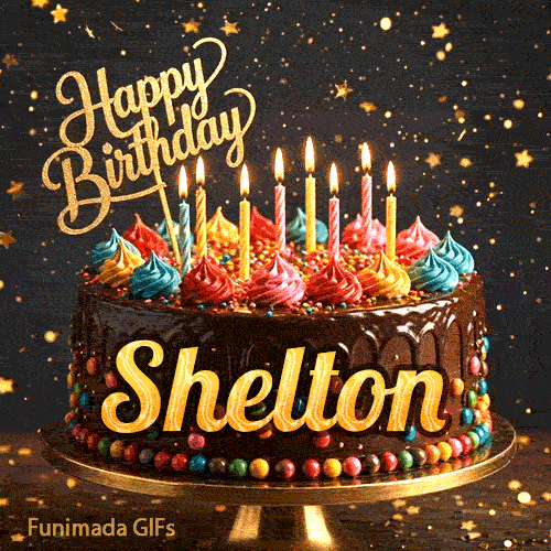 A chocolate birthday cake with colorful candies at the base and lit candles on top, featured on an animated card for Shelton.