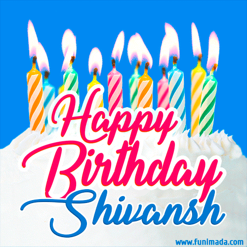 A cheerful animated GIF featuring colorful lit birthday candles on a white cake, with the text 'Happy Birthday Shivansh' in bold red and blue script on a bright blue background.