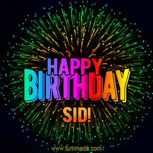 New Bursting with Colors Happy Birthday Sid GIF and Video with Music