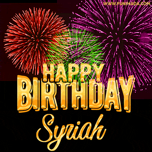 Wishing You A Happy Birthday, Syriah! Best fireworks GIF animated greeting card.