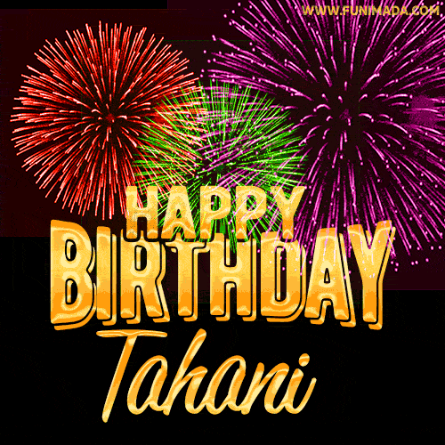 Wishing You A Happy Birthday, Tahani! Best fireworks GIF animated greeting card.