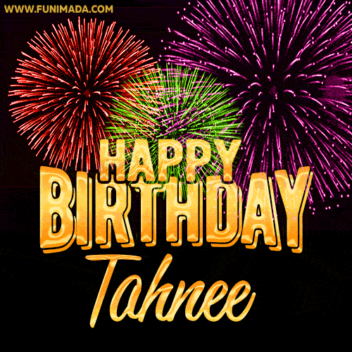 Wishing You A Happy Birthday, Tahnee! Best fireworks GIF animated greeting card.