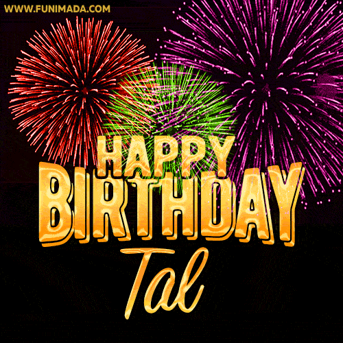 Wishing You A Happy Birthday, Tal! Best fireworks GIF animated greeting card.