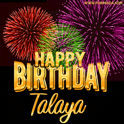 Wishing You A Happy Birthday, Talaya! Best fireworks GIF animated greeting card.