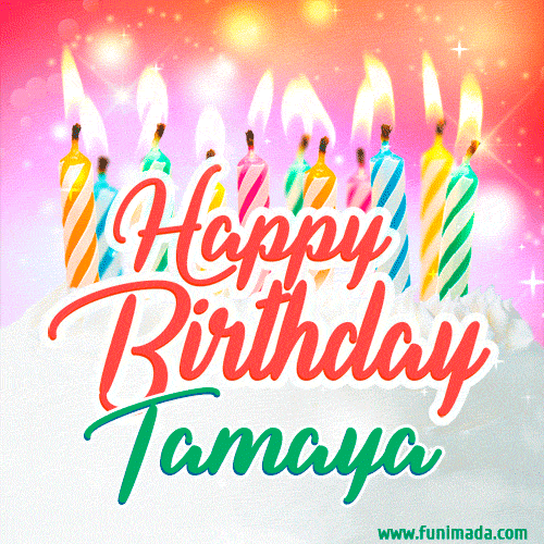Happy Birthday GIF for Tamaya with Birthday Cake and Lit Candles