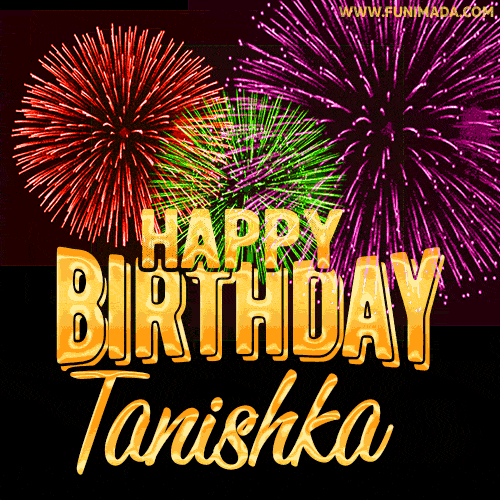 Wishing You A Happy Birthday, Tanishka! Best fireworks GIF animated greeting card.