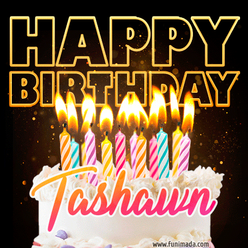 Tashawn - Animated Happy Birthday Cake GIF for WhatsApp