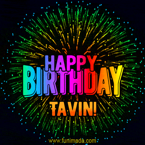 New Bursting with Colors Happy Birthday Tavin GIF and Video with Music