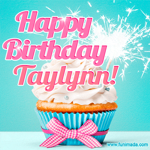 Happy Birthday Taylynn! Elegang Sparkling Cupcake GIF Image.