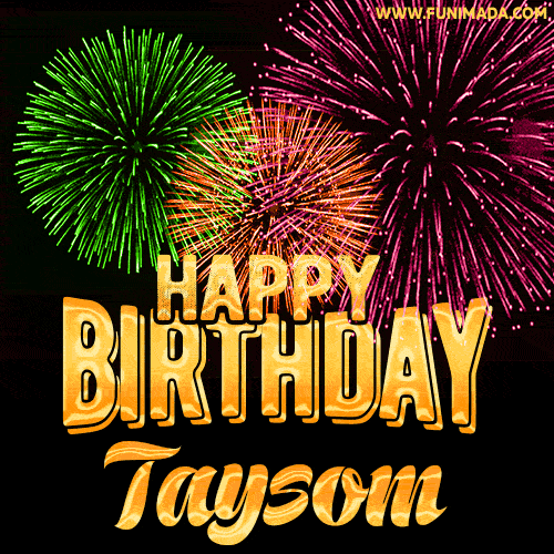 Wishing You A Happy Birthday, Taysom! Best fireworks GIF animated greeting card.