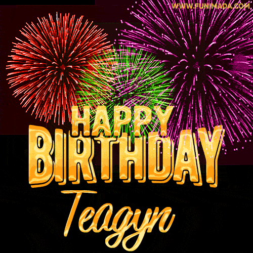 Wishing You A Happy Birthday, Teagyn! Best fireworks GIF animated greeting card.