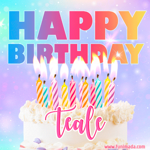Animated Happy Birthday Cake with Name Teale and Burning Candles