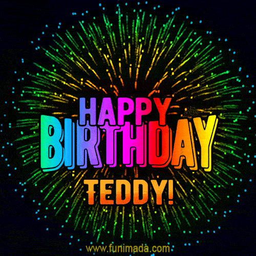 A colorful animated GIF featuring the text 'Happy Birthday Teddy!' in rainbow colors with a dynamic iridescent firework display in the background.