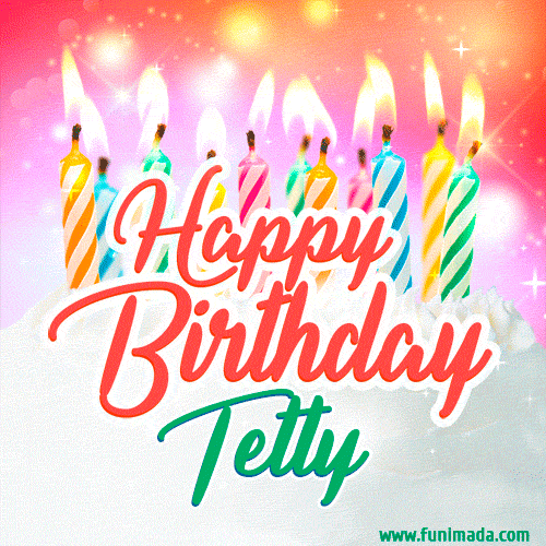 Happy Birthday GIF for Tetty with Birthday Cake and Lit Candles
