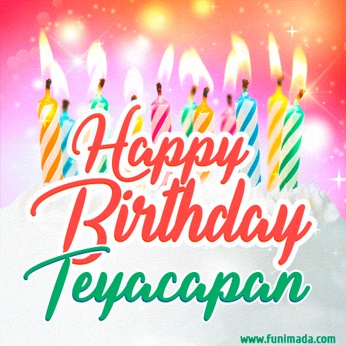 Happy Birthday GIF for Teyacapan with Birthday Cake and Lit Candles