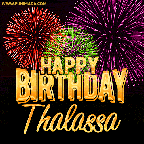 Wishing You A Happy Birthday, Thalassa! Best fireworks GIF animated greeting card.
