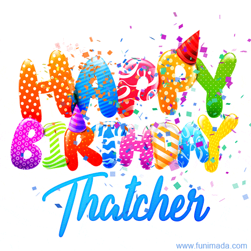 Happy Birthday Thatcher - Creative Personalized GIF With Name
