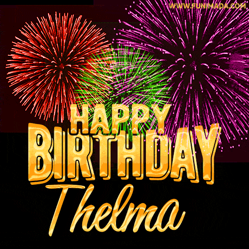 Wishing You A Happy Birthday, Thelma! Best fireworks GIF animated greeting card.