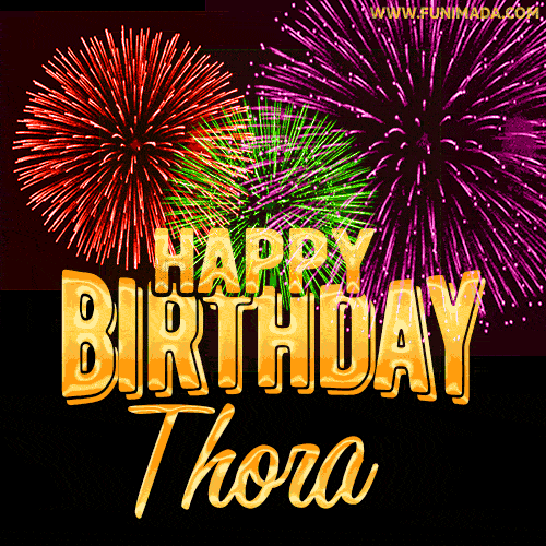 Wishing You A Happy Birthday, Thora! Best fireworks GIF animated greeting card.