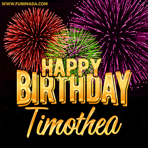Wishing You A Happy Birthday, Timothea! Best fireworks GIF animated greeting card.
