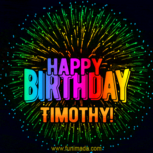 New Bursting with Colors Happy Birthday Timothy GIF and Video with Music