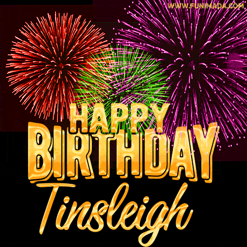 Wishing You A Happy Birthday, Tinsleigh! Best fireworks GIF animated greeting card.