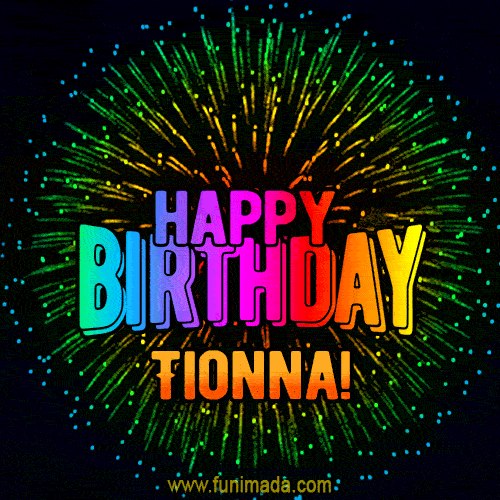 New Bursting with Colors Happy Birthday Tionna GIF and Video with Music